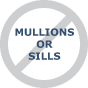 No Mullions or Sills Symbol